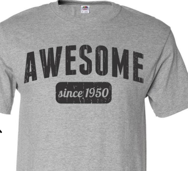 Awesome Since 1950 T Shirt