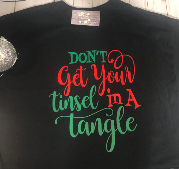 Don’t Get Your Tinsel in a Tangle T Shirt